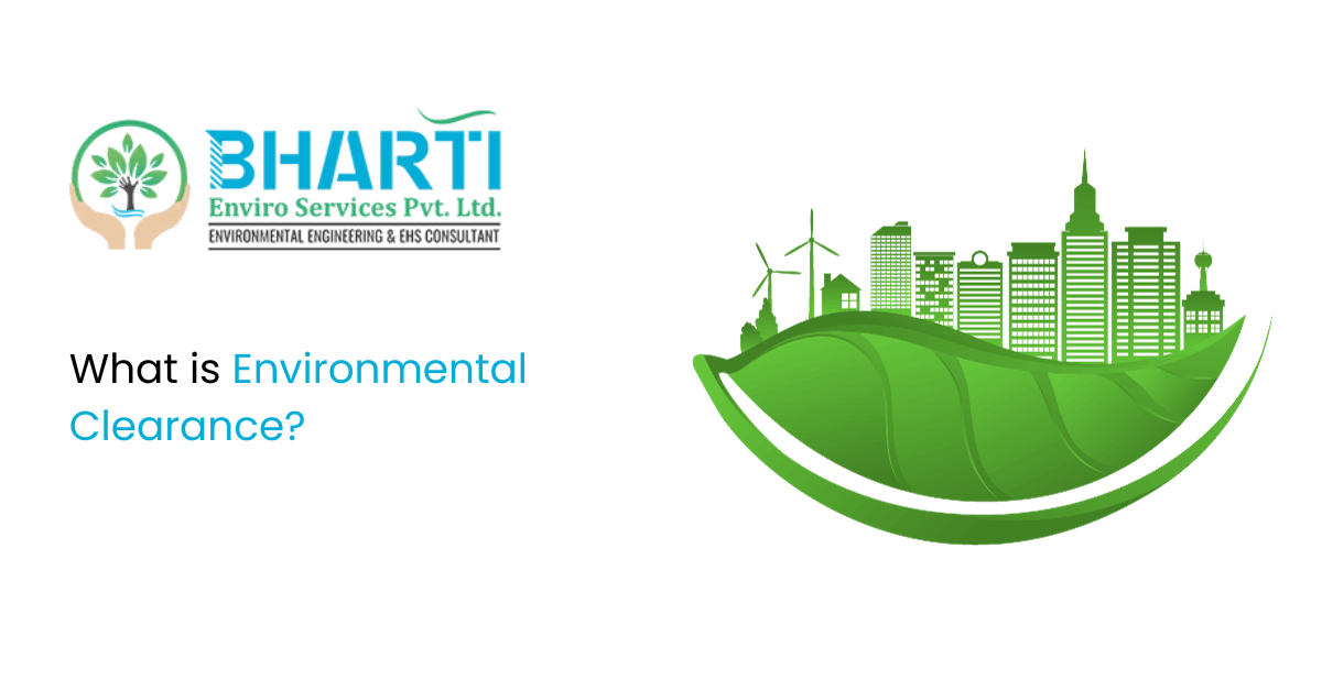 What is Environmental Clearance?