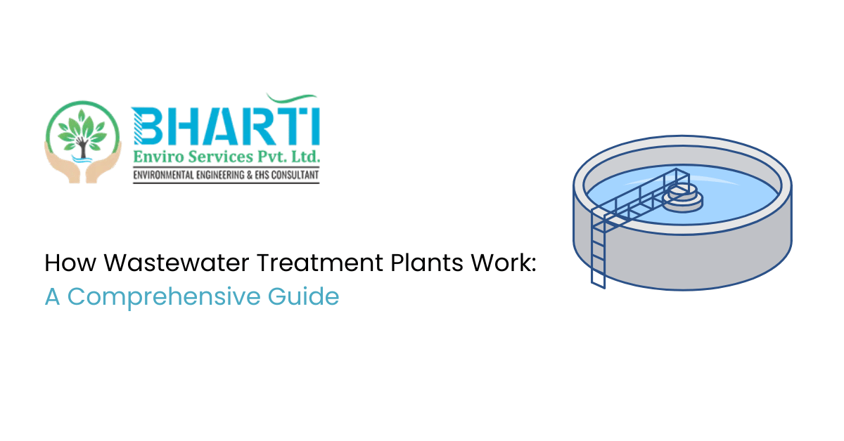 How Wastewater Treatment Plants Work: A Comprehensive Guide
